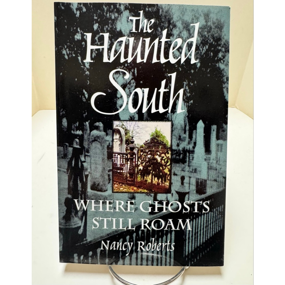 The Haunted South Where Ghosts Still Roam (1988, Paperback) Nancy Roberts